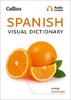 Collins Spanish Visual Dictionary: A Photo Guide to Everyday Words and Phrases in Spanish