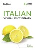 Collins Italian Visual Dictionary: A Photo Guide to Everyday Words and Phrases in Italian