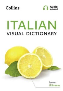 Книги для взрослых: Collins Italian Visual Dictionary: A Photo Guide to Everyday Words and Phrases in Italian