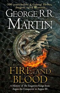 Художественные: Fire and Blood: A Song of Ice and Fire [Harper Collins]