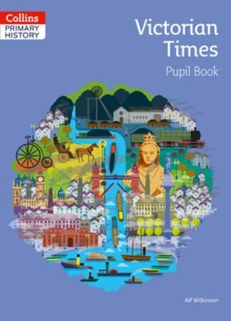 Історія та мистецтво: Collins Primary History: Victorian Times Pupil Book