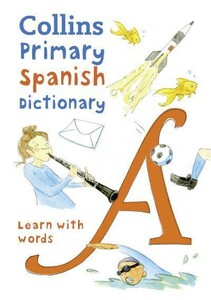 Навчальні книги: Collins Primary Illustrated Spanish Dictionary Age 7+