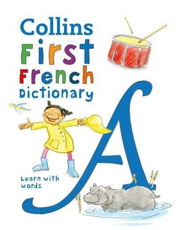 Вивчення іноземних мов: Collins First French Dictionary: 500 First Words for Ages 5+