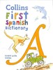 Collins First Spanish Dictionary: 500 First Words for Ages 5+