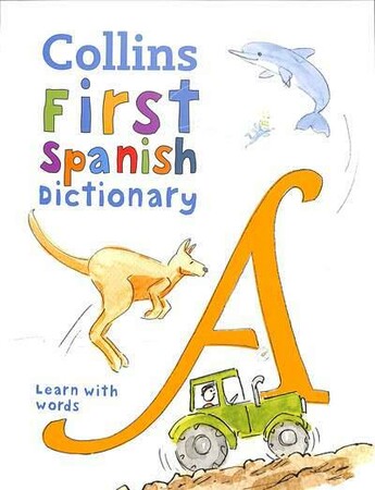 Вивчення іноземних мов: Collins First Spanish Dictionary: 500 First Words for Ages 5+