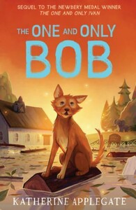 Художні книги: The One and Only Bob [Harper Collins]