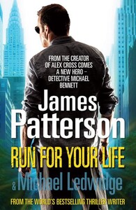 Книги для дорослих: Run for Your Life - Michael Bennett (James Patterson, Michael Ledwidge)