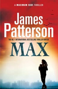 Книги для дорослих: Max - Maximum Ride Series (James Patterson)