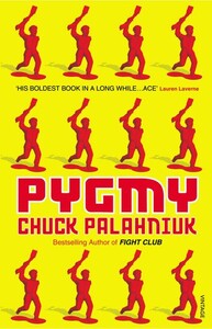 Художні: Pygmy (Chuck Palahniuk)