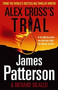 Alex Crosss Trial - Alex Cross (James Patterson, Richard DiLallo)