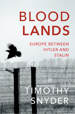 История: Bloodlands: Europe Between Hitler and Stalin [Random House]