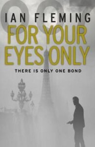 Книги для дорослих: For Your Eyes Only - James Bond 007 (Ian Fleming)