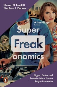 Бізнес і економіка: Superfreakonomics Global Cooling, Patriotic Prostitutes, and Why Suicide Bombers Should Buy Life Ins