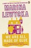 We Are All Made of Glue (Marina Lewycka)