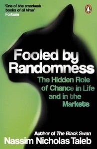 Книги для дорослих: Fooled by Randomness: The Hidden Role of Chance in Life and in the Markets [Penguin]