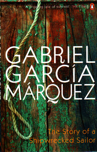 Книги для дорослих: Marquez The Story of a Shipwrecked Sailor