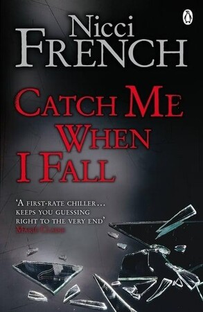 Художественные: Catch Me When I Fall (Nicci French)