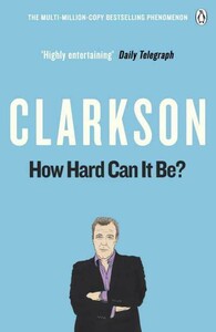 Книги для взрослых: World According to Clarkson: How Hard Can It Be? Volume4 [Penguin]
