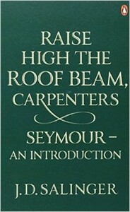 Книги для дорослих: Raise High the Roof Beam, Carpenters. Seymour: An Introduction