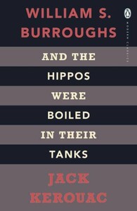 Книги для дорослих: And the Hippos Were Boiled in Their Tanks - Modern Classics (William S Burroughs, Jack Kerouac)