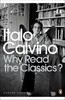 Modern Classics: Why Read the Classics? [Penguin]