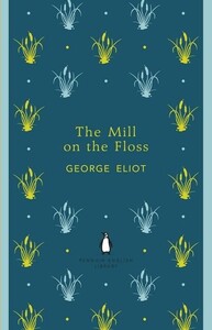 Книги для дорослих: The Mill on the Floss - Penguin English Library (George Eliot)
