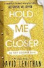 Hold Me Closer The Tiny Cooper Story : A Musical in Novel Form (Or, a Novel in Musical Form)