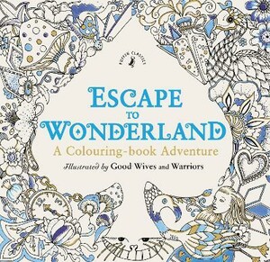 Книги для детей: Escape to Wonderland: A Colouring Book Adventure [Puffin]
