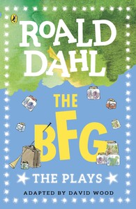 Книги для дітей: Roald Dahl: Plays for Children: The BFG [Puffin]
