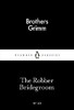 The Robber Bridegroom [Penguin Little Black Classics]