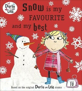 Художественные книги: Charlie and Lola: Snow is my Favourite and my Best [Puffin]