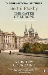 Книги для дорослих: The Gates of Europe: A History of Ukraine [Penguin]