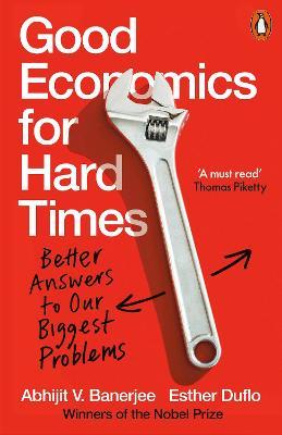 Бізнес і економіка: Good Economics for Hard Times: Better Answers to Our Biggest Problems [Penguin]