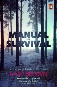 Книги для дорослих: Manual for Survival: A Chernobyl Guide to the Future [Penguin]