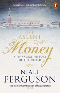 Книги для дорослих: The Ascent of Money: A Financial History of the World [Penguin]