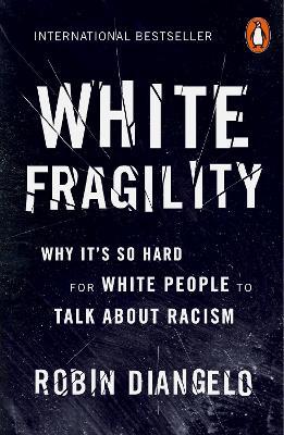 Соціологія: White Fragility: Why It's So Hard for White People to Talk About Racism [Penguin]
