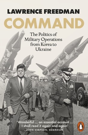 Історія: Command: The Politics of Military Operations from Korea to Ukraine [Penguin]