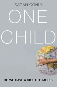 Книги для дорослих: One Child: Do We Have a Right to More?