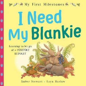 Книги для дітей: My First Milestones: I Need My Blankie