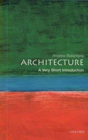 Архітектура та дизайн: Architecture - A Very Short Introduction