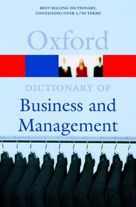 Бізнес і економіка: A Dictionary of Business and Management - Oxford Paperback Reference