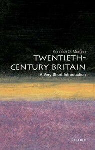 A Very Short Introduction: Twentieth-century Britain [Oxford University Press]