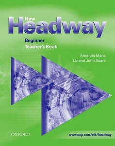 New Headway Beginner Teacher's Book [Oxford University Press]