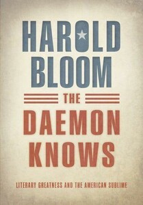 Книги для взрослых: The Daemon Knows : Literary Greatness and the American Sublime [Oxford University Press]