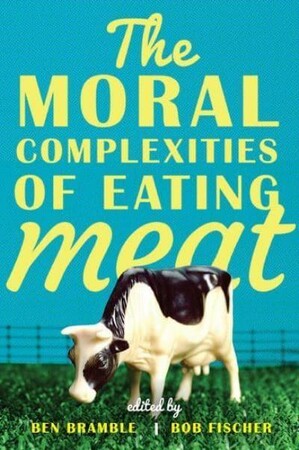 Кулінарія: їжа і напої: The Moral Complexities of Eating Meat [Oxford University Press]