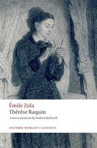 Художні: Thrse Raquin - Oxford Worlds Classics (mile Zola, Andrew Rothwell)
