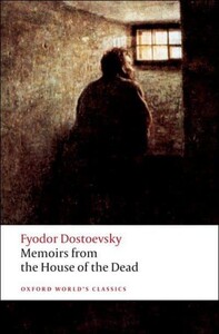 Художні: Memoirs from the House of the Dead - Oxford Worlds Classics (Fyodor Dostoyevsky, Jessie Senior Couls