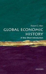 Книги для дорослих: Global Economic History A Very Short Introduction - Very Short Introductions