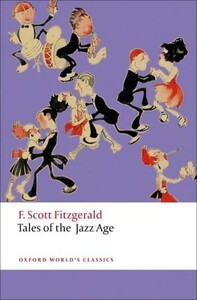Книги для дорослих: Tales of the Jazz Age - Oxford Worlds Classics (F. Scott Fitzgerald, Jackson R Bryer)