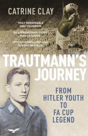 Біографії і мемуари: Trautmann's Journey: From Hitler Youth to FA Cup Legend [Random House]